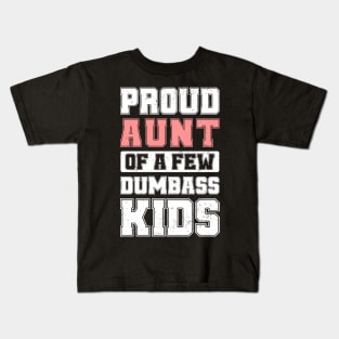 Proud Aunt Of A Few Dumbass Kids Cool Vintage Mother's Day Kids T-Shirt